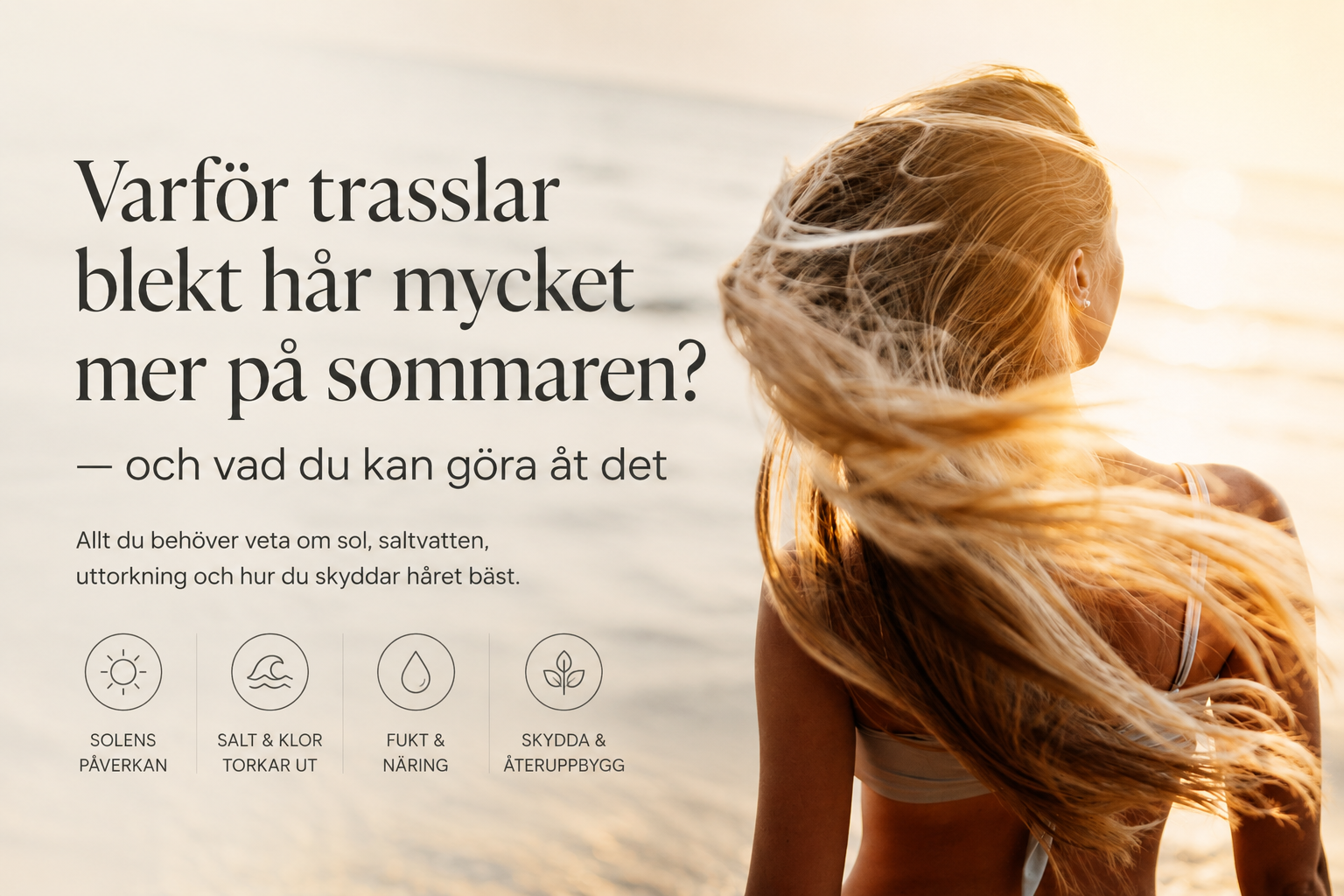 Varför blir blekt hår så torrt och trassligt på sommaren?