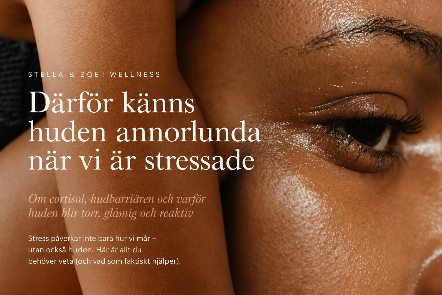 Därför känns huden annorlunda när vi är stressade