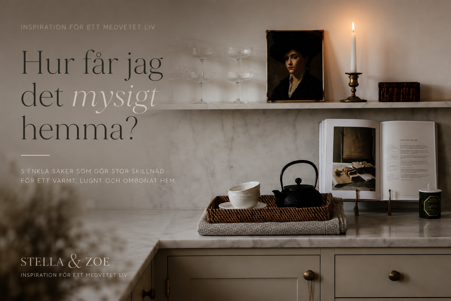 Hur får jag det mysigt hemma? 5 enkla tips som gör skillnad