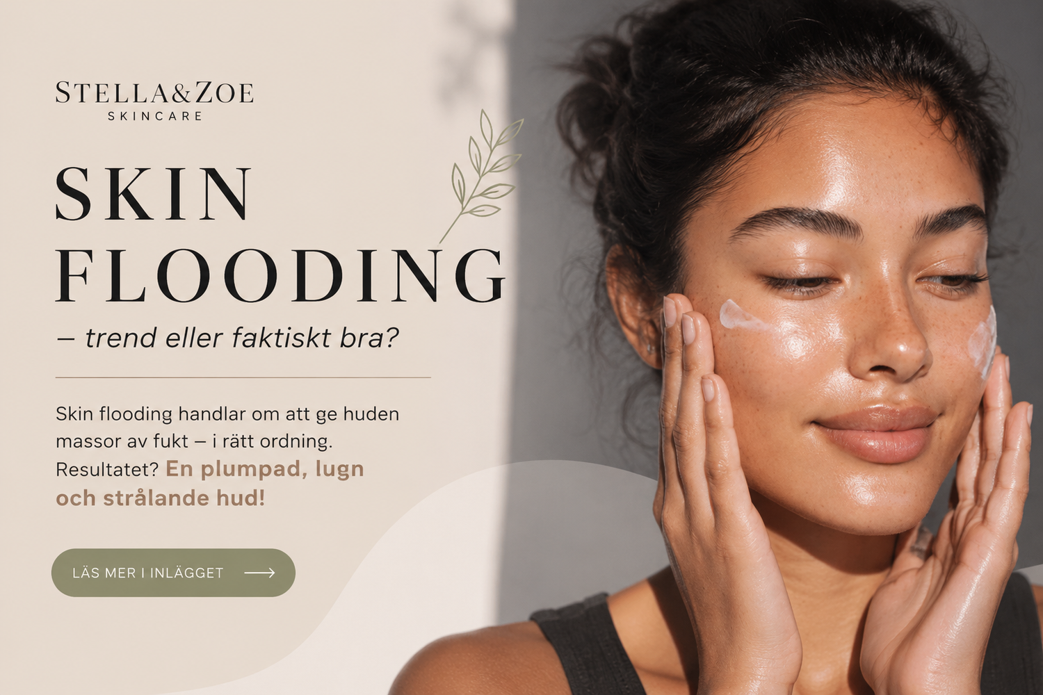 Skin flooding — trend eller faktiskt bra?