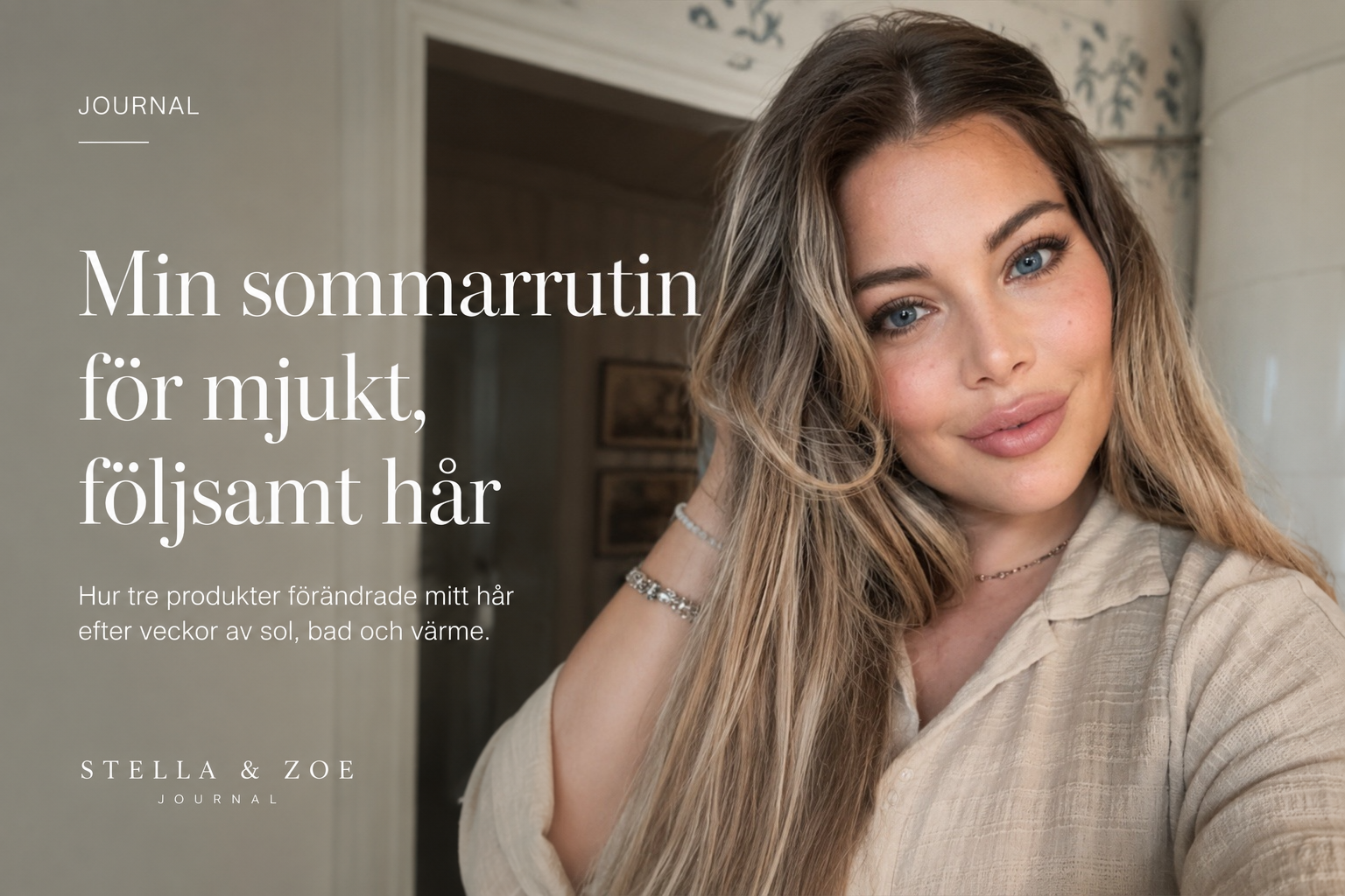 Min sommarrutin för mjukt, följsamt hår